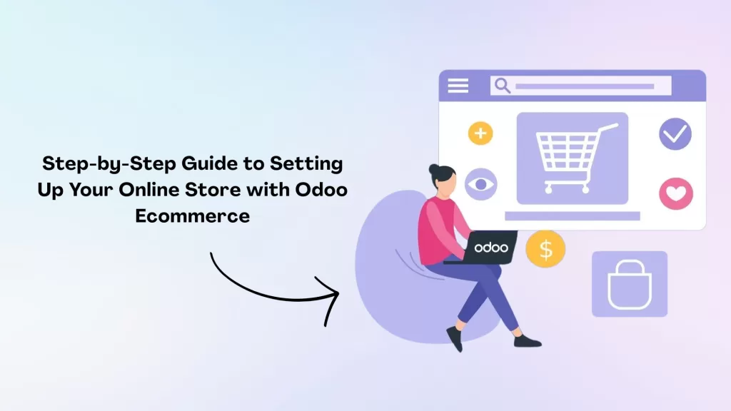 Step-by-Step Guide to Setting Up Your Online Store with Odoo Ecommerce