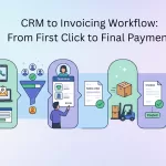 CRM to Invoicing Workflow: From First Click to Final Payment