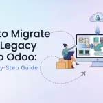 How to Migrate from Legacy ERP to Odoo Without Data Loss