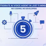 Integrate AI voice agent in just 5 minutes with no coding or developers required