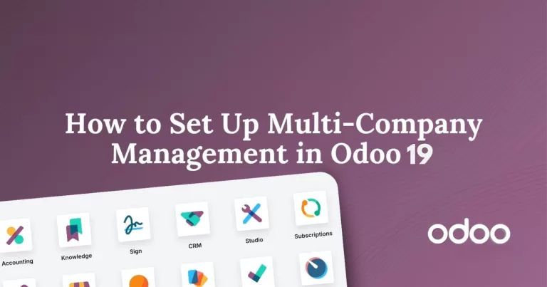 How to Manage Multi-Company Operations in Odoo 19